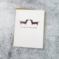 Load image into Gallery viewer, "It's Been Too Long!" Dachshund Card