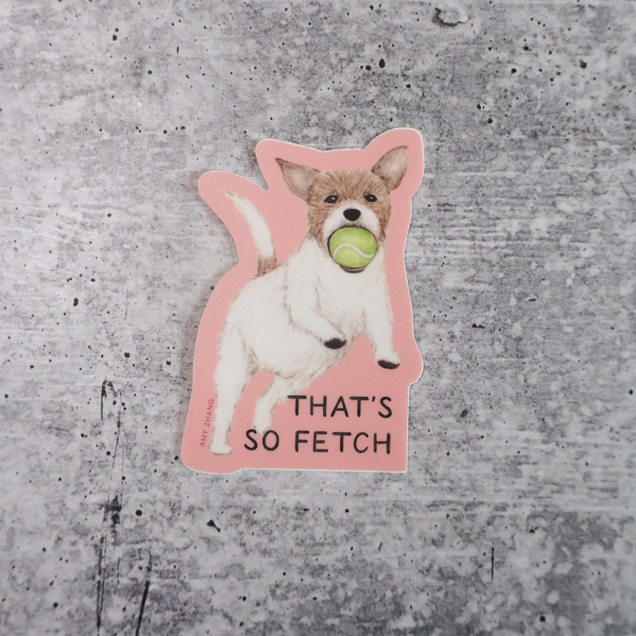 "That's So Fetch" Sticker