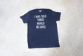 Load image into Gallery viewer, "I Was Told There Would Be Dogs" Graphic T-Shirt