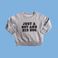 Load image into Gallery viewer, Just A Boy And His Dog Boys Crewneck