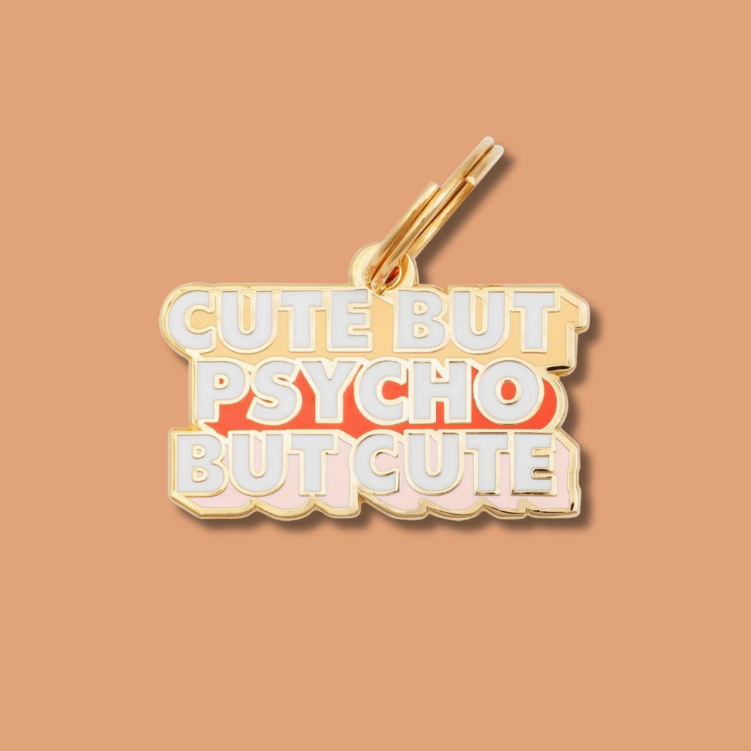 Cute But Psycho But Cute Pet Id Tag