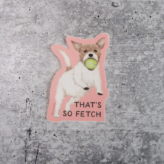 "That's So Fetch" Sticker
