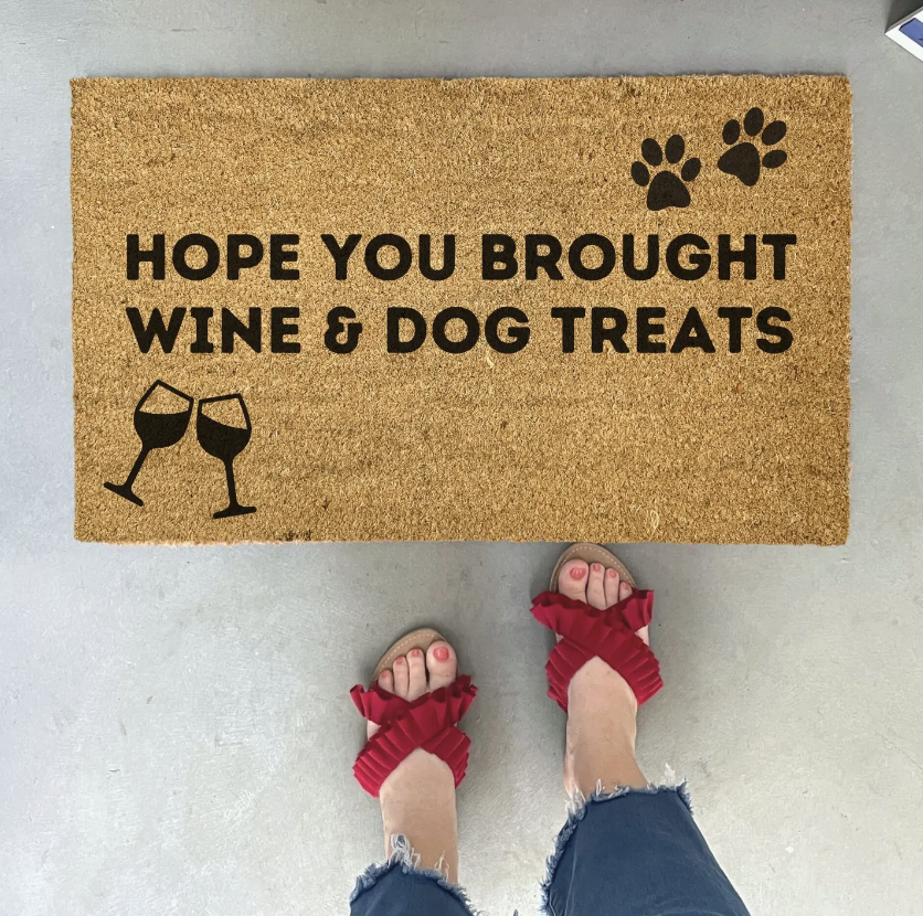 Hope You Brought Wine & Dog Treats Doormat