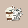 Load image into Gallery viewer, Motivated By Coffee And Cats Sticker
